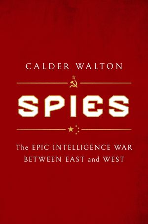 Cover Art for 9781408714959, SPIES by CALDER WALTON