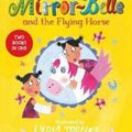 Cover Art for 9781509838905, Princess Mirror-Belle and the Flying HorsePrincess Mirror-Belle Bind Up 3 by Julia Donaldson