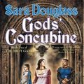 Cover Art for 9780765305411, God's Concubine by Sara Douglass