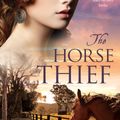 Cover Art for 9780857992826, The Horse Thief by Tea Cooper