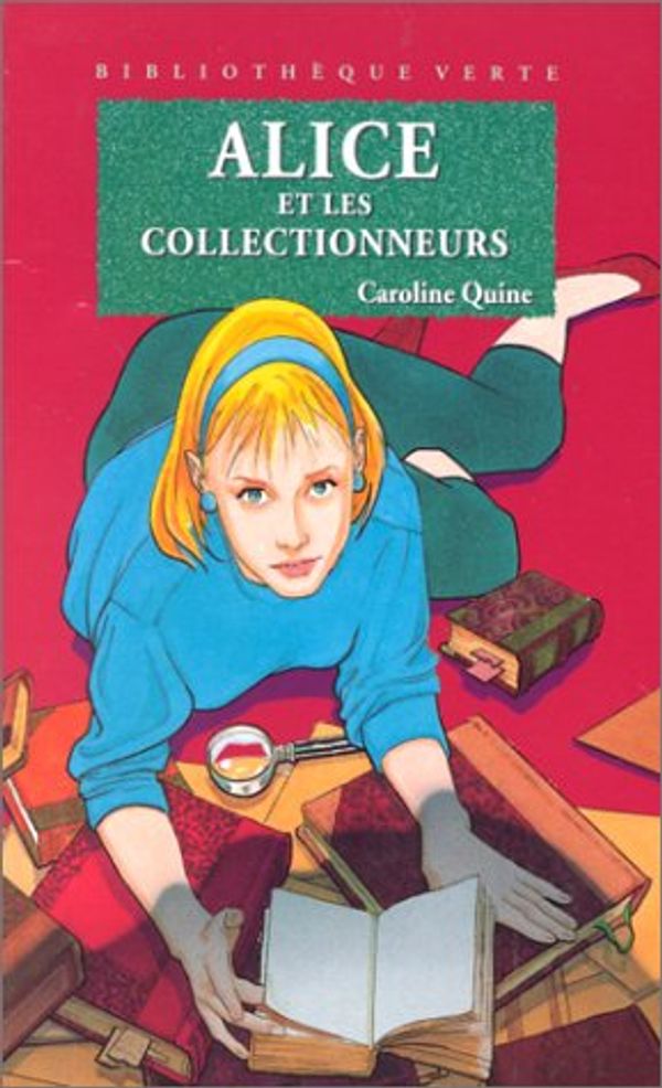 Cover Art for 9782012096226, ALICE ET LES COLLECTIONNEURS by Caroline Quine