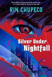 Cover Art for 9781982195717, Silver Under Nightfall by Rin Chupeco