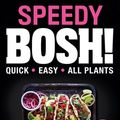 Cover Art for 9780008332945, Speedy BOSH!: Over 100 Quick and Easy Plant-Based Meals in 20 Minutes by Henry Firth, Ian Theasby