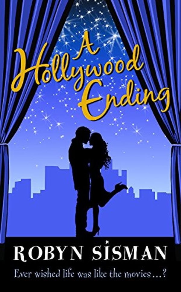 Cover Art for 9780752898896, A Hollywood Ending by Robyn Sisman