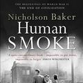 Cover Art for 9781847372741, Human Smoke by Nicholson Baker