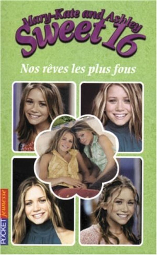 Cover Art for 9782266149778, Mary-Kate and Ashley Sweet 16, Tome 5: Nos rêves les plus fous by Anne-Laure Malaval Melissa Senate