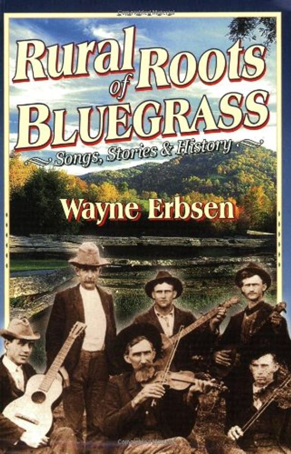 Cover Art for 9781883206406, Rural Roots of Bluegrass by Wayne Erbsen