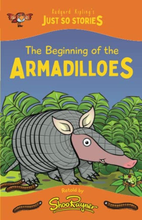 Cover Art for 9798413398111, The Beginning of the Armadilloes: A fresh, new re-telling of the classic Just So Story by Rudyard Kipling (The Just So Stories - illustrated and retold by Shoo Rayner) by Kipling, Rudyard, Rayner, Shoo