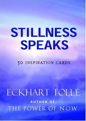 Cover Art for 9781577314660, Stillness Speaks Inspiration Deck: 50 Inspiration Cards by Eckhart Tolle