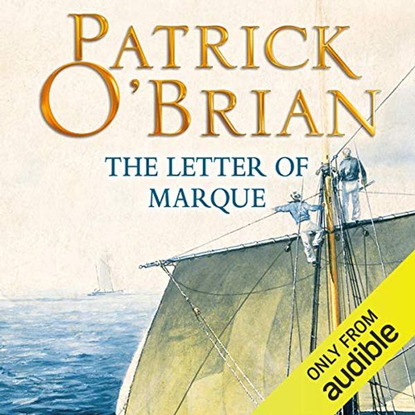 Cover Art for B00O2KJFVO, The Letter of Marque: Aubrey-Maturin Series, Book 12 by Patrick O'Brian