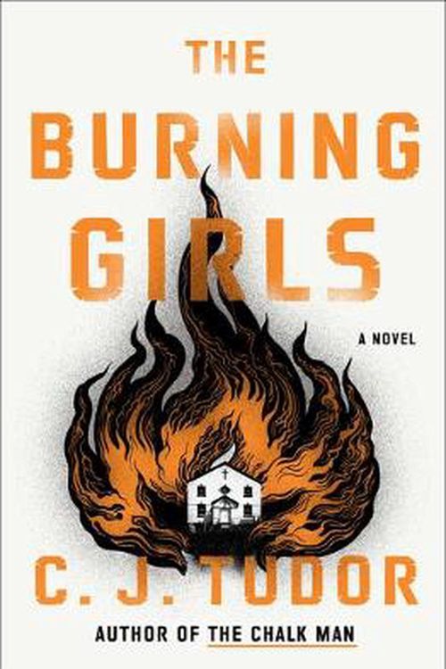 Cover Art for 9781984825025, The Burning Girls: A Novel by C. J. Tudor