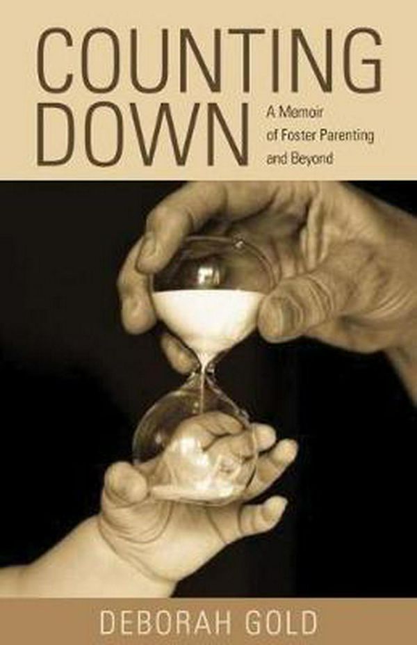 Cover Art for 9780821422977, Counting DownA Memoir of Foster Parenting and Beyond by Deborah Gold