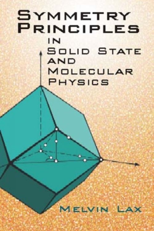 Cover Art for 9780486420011, Symmetry Principles in Solid State and Molecular Physics by Melvin J. Lax
