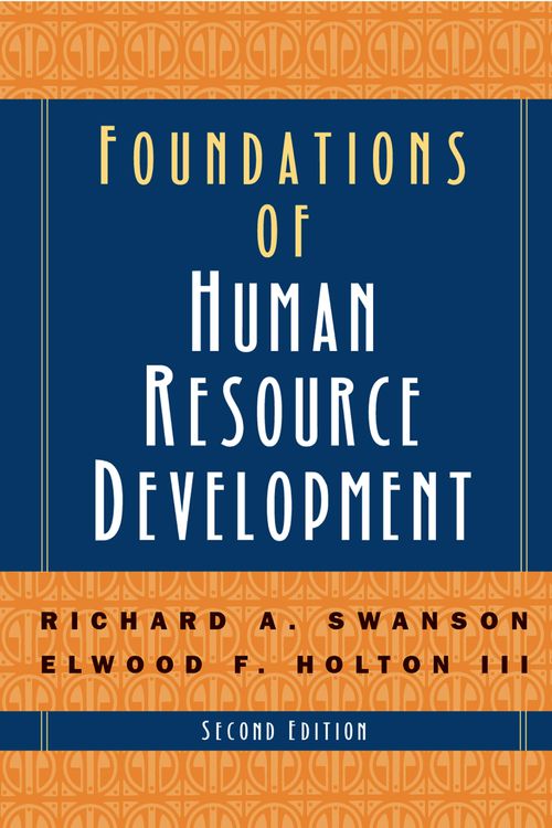 Cover Art for 9781576754962, Foundations of Human Resource Development by Richard A. Swanson, Elwood F. Holton, III