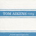 Cover Art for 9781409005537, Tom Aikens: Easy by Tom Aikens