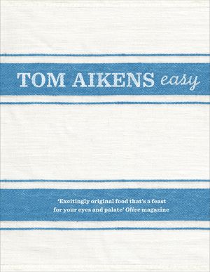 Cover Art for 9781409005537, Tom Aikens: Easy by Tom Aikens