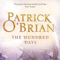Cover Art for 9780007429448, The Hundred Days: Aubrey/Maturin series, book 19 by Patrick O'Brian