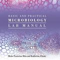 Cover Art for 9781793559357, Basic and Practical Microbiology Lab Manual by Mette Prætorius Ibba, Katherine Elasky