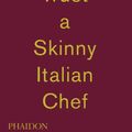 Cover Art for 9780714867144, Massimo Bottura: Never Trust A Skinny Italian Chef by Massimo Bottura