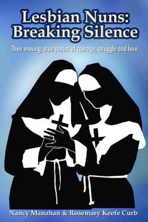 Cover Art for 9781935226635, Lesbian Nuns: Breaking Silence by Nancy Manahan