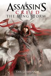 Cover Art for 9781839080883, The Ming Storm: An Assassin's Creed Novel by Yan Leisheng