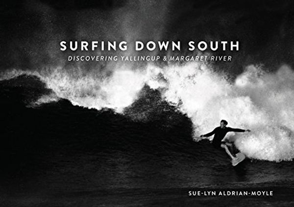 Cover Art for 9780987218094, Surfing Down South by Sue-Lyn Aldrian-Moyle