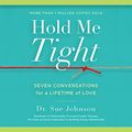 Cover Art for 9781549157776, Hold Me Tight by Sue Johnson