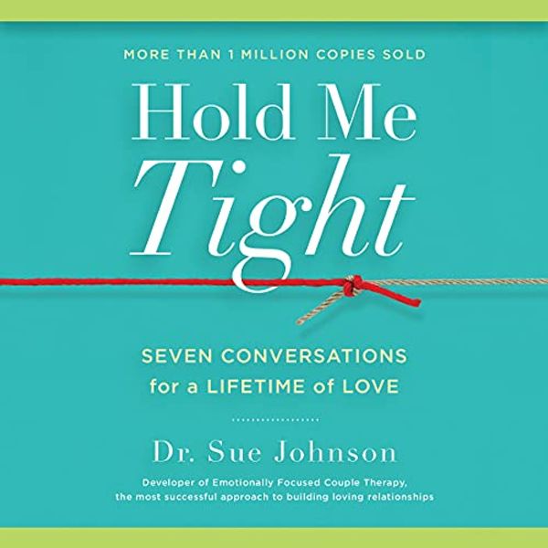 Cover Art for 9781549157776, Hold Me Tight by Sue Johnson