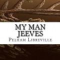 Cover Art for 9781543027334, My Man Jeeves by Pelham Libreville