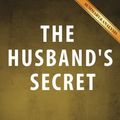 Cover Art for 9781535284523, The Husband's SecretBy Liane Moriarty - Summary & Analysis by aBookaDay