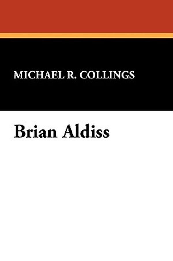 Cover Art for 9780893709556, Brian Aldiss by Michael R. Collings