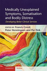 Cover Art for 9780521762236, Medically Unexplained Symptoms, Somatisation and Bodily Distress by Francis Creed