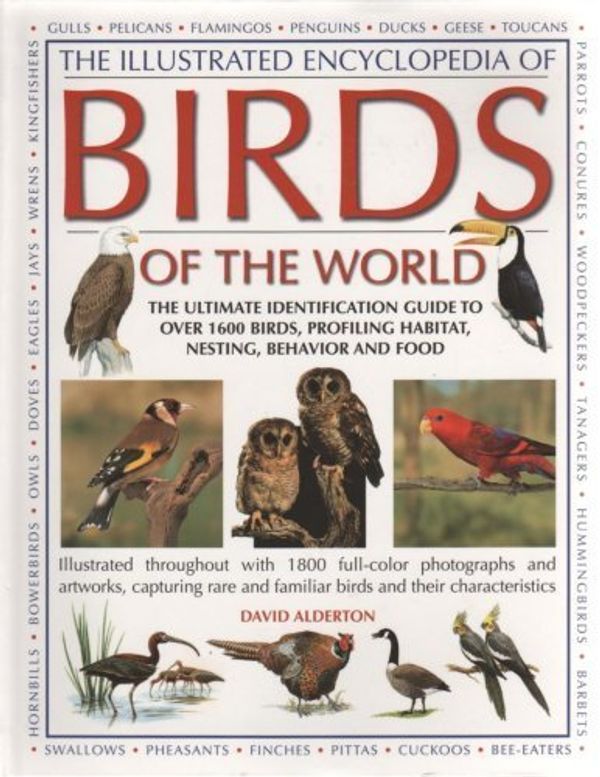Cover Art for 9780681103887, The Illustrated Encyclopedia of Birds of the World by David Alderton