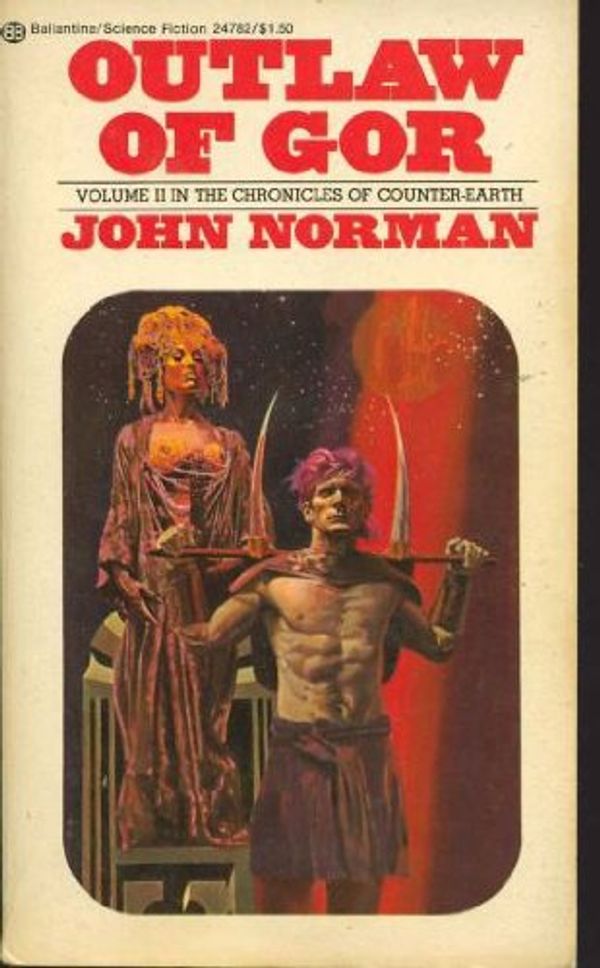 Cover Art for 9780345247827, Outlaw of Gor (Volume II in the Chronicles of Counter-Earth) by Norman, John