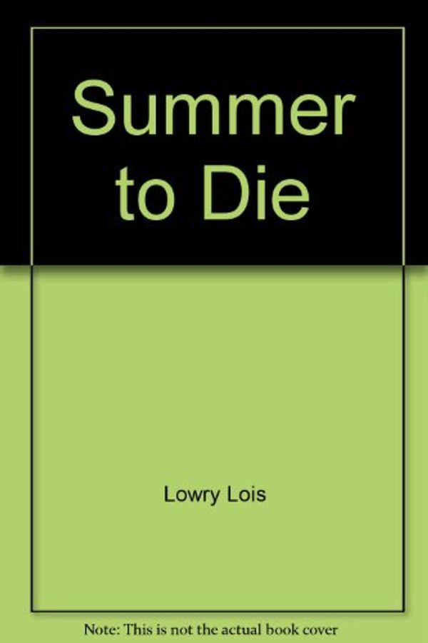 Cover Art for 9780553262971, Summer to Die by Lois Lowry