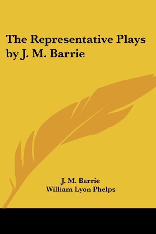 Cover Art for 9781417932597, The Representative Plays by J. M. Barrie by J. M. Barrie