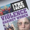 Cover Art for 9780750282574, Behind the News: Violence Against Women by Emma Marriott