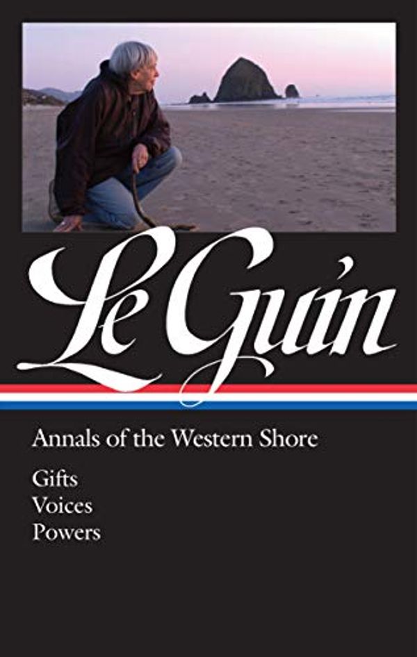 Cover Art for B083RZ4D2B, Ursula K. Le Guin: Annals of the Western Shore (LOA #335): Gifts / Voices / Powers by Le Guin, Ursula K.