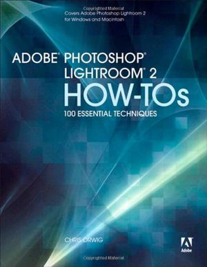 Cover Art for 9780321526373, Adobe Photoshop Lightroom 2 How-tos by Chris Orwig