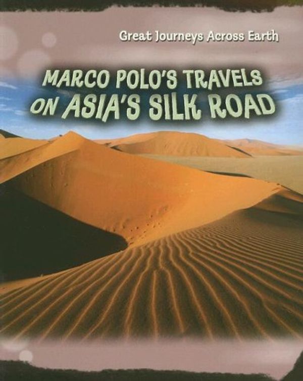 Cover Art for 9781403497598, Marco Polo's Travels on Asia's Silk Road by Cath Senker