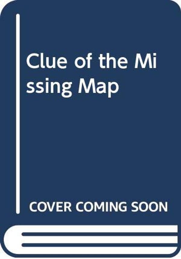 Cover Art for 9780001604063, Clue of the Missing Map by Carolyn Keene