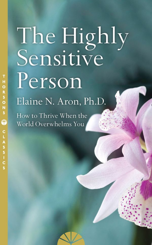 Cover Art for 9780008244309, The Highly Sensitive Person by Elaine N. Aron