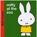 Cover Art for 9781405216951, Miffy at the Zoo by Dick Bruna