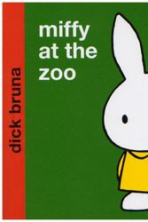 Cover Art for 9781405216951, Miffy at the Zoo by Dick Bruna