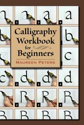 Cover Art for 9780811719957, Calligraphy Workbook for Beginners by Maureen Peters