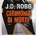 Cover Art for 9788866881322, Cerimonia di morte by Robb, J. D.