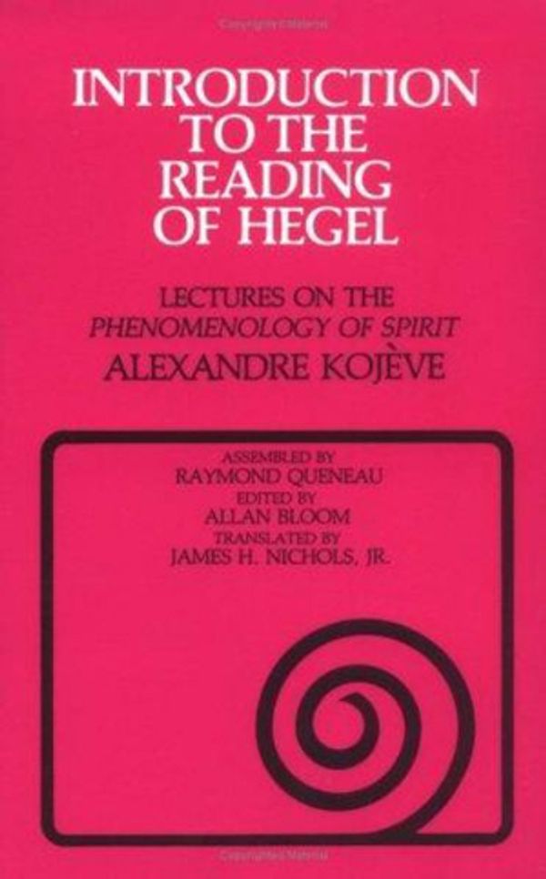 Cover Art for 9780801492037, Introduction to the Reading of Hegel by Alexandre Kojeve