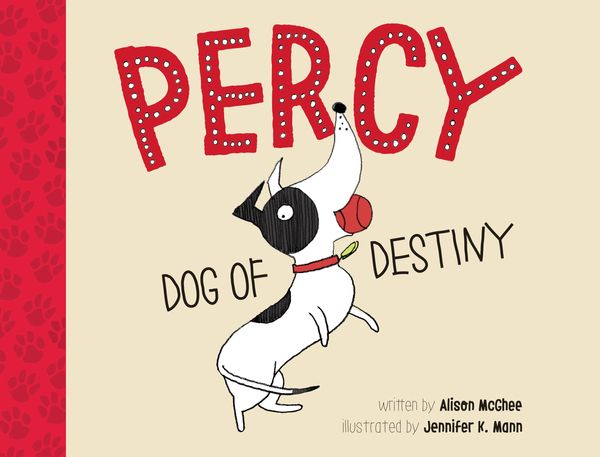 Cover Art for 9781590789841, Percy, Dog of Destiny by Alison McGhee
