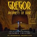 Cover Art for 9780307246110, The Underland Chronicles Book Two: Gregor and the Prophecy of Bane by Suzanne Collins