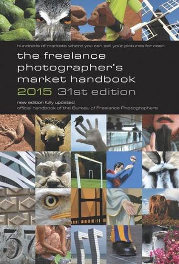 Cover Art for 9780907297680, The Freelance Photographer's Market Handbook 2015 by John Tracy